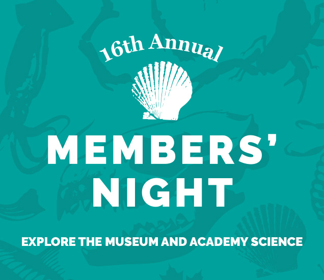 16th Annual Members' Night (Explore the museum and Academy Science)